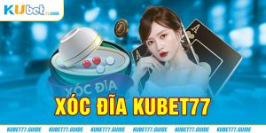 Xóc Đĩa Kubet77