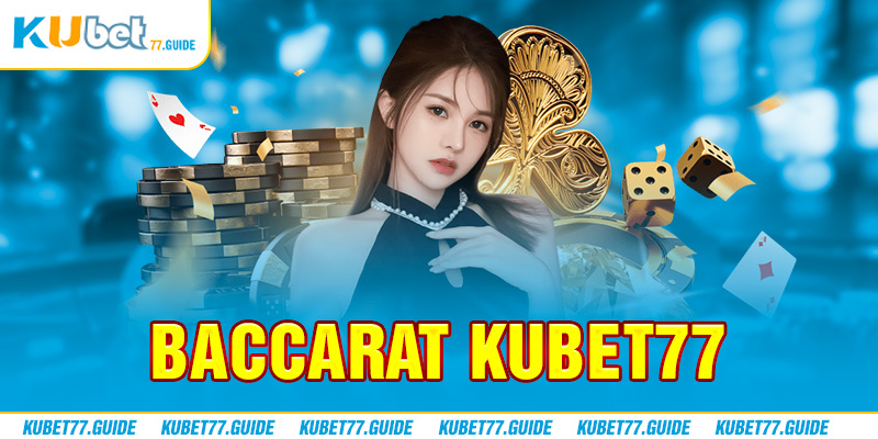 Baccarat Kubet77