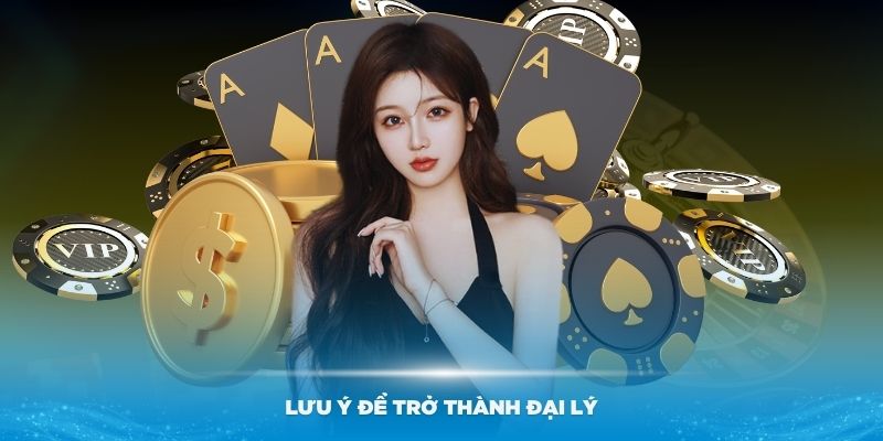 Một số lưu ý khi trở thành đại lý của Kubet77