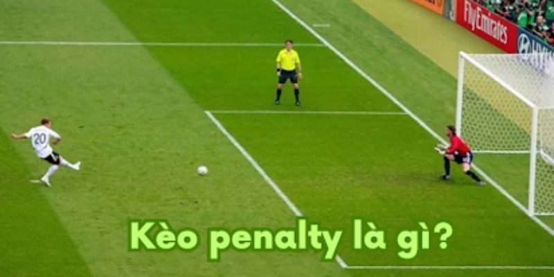 Chi tiết về loại kèo Penalty cho bet thủ